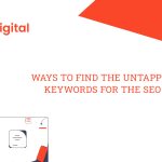 Ways to Find the Untapped Keywords for the SEO